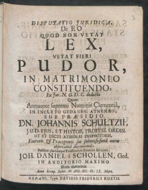 Disputatio Iuridica, De Eo Quod Non Vetat Lex, Vetat Fieri Pudor, In Matrimonio Constituendo, Ex Iur. N.G.D.C. deducta