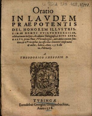 Oratio : In Lavdem Praepotentis Dei, Honorem Illvstrissimae Domvs VVirtenbergicae ... habita Anno 1578. die 20. Februarij