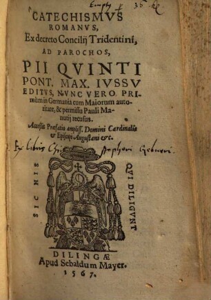 Catechismus Romanus, ex decreto Concilii Tridentini ad Parochos : Pii V. Pont. Max. iussu editus