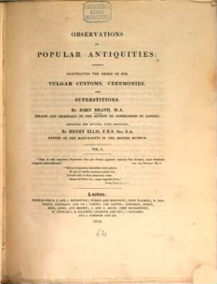 Observations on popular antiquities : chiefly illustrating the origin of our vulgar customs, ceremonies and superstitions, 1