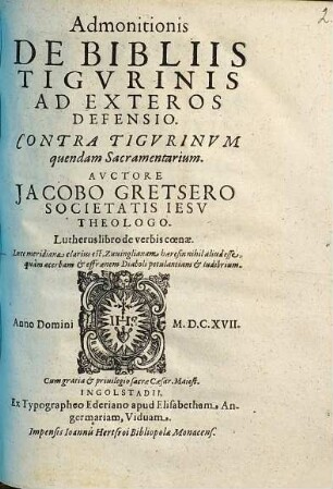 Admonitionis De Bibliis Tigvrinis Ad Exteros Defensio : Contra Tigvrinvm quendam Sacramentarium