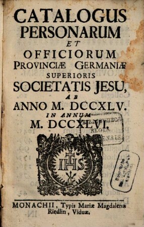 Catalogus personarum et officiorum Provinciae Germaniae Superioris Societatis Jesu. 1746