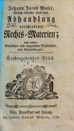 Johann Jacob Mosers, Königlich-Dänischen Etats-Raths, Abhandlung verschiedener besonderer Rechts-Materien, 17
