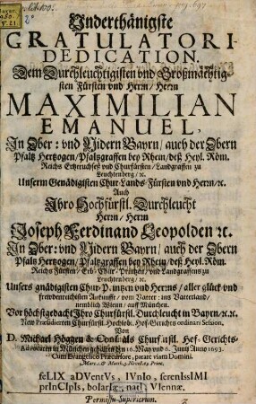 Unterthänigste Gratulatori-Dedication : Maximilian Emanuel (u. Joseph Ferd. Leopold Churprinzen v. Baiern, bey dessen Ankunft im Vaterland dargebracht)