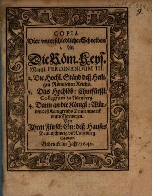 Copia vier unterschiedlicher Schreiben an die Röm. Kais. Majest. Ferdinand III.