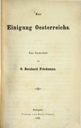 Zur Einigung Oesterreichs : Eine Denkschrift