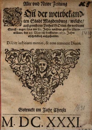Alte vnd Newe Zeitung VOn der ... Stadt Magdenburg, welche, auß gerechtem Vrtheil GOttes, jhr verdiente Straff ... außgestanden