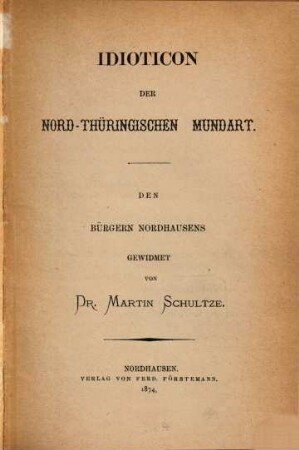 Idioticon der Nord-Thüringischen Mundart : den Bürgern Nordhausens gewidmet