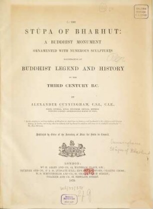 The stûpa of Bharhut : a Buddhist monument ornamented with numerous sculptures illustrative of Buddhist legend and history in the third century B.C