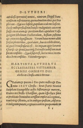Martinus Lutherus Ecclesiastes Vittembergensis Omnibus Dei electis in Christo amicis Bremae.