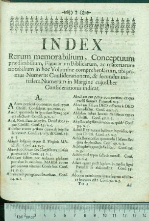 Index Rerum memorabilium, Conceptuum prædicabilium, Figuram Biblicarum, ac materiarum notabilium in hoc Volumine comprehensarum, ubi primus Numerus Considerationem, & secundus initialem Numerum in Margine cujuslibet Considerationis indicat.
