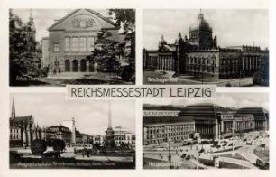 Reichsmessestadt Leipzig : altes Theater ; Reichsgericht ; Augustusplatz, Mendebrunnen, Hochhaus, neues Theater ; Hauptbahnhof