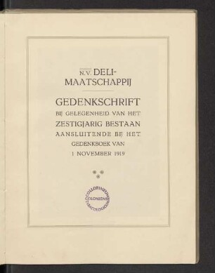 Deli-Maatschappij 1869-1929 : Gedenkschrift bij gelegenheid van het zestigjarig bestaan ; aansluitende bij het gedenkboek van 1 November 1919