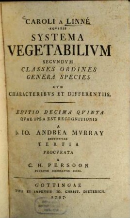 Caroli a Linné Eqvitis Systema Vegetabilivm Secvndvm Classes Ordines Genera Species : Cvm Caracteribvs Et Differentiis