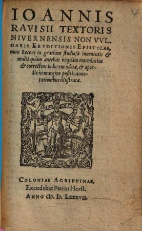 Ioannis Ravisii Textoris Nivernensis Non Vulgaris Eruditionis Epistolae