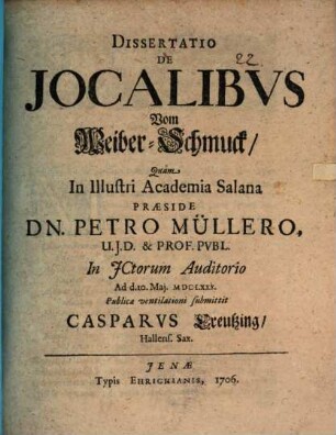 Dissertatio De Iocalibus : = Vom Weiber-Schmuck