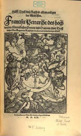 Hülff, Trost und Rath in allem anligen der Menschen : Fr. Petrarche zwei Trostbücher