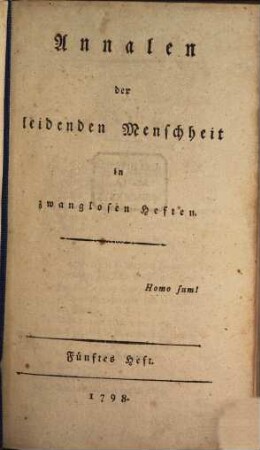 Annalen der leidenden Menschheit : in zwanglosen Heften. 5, 5. 1798