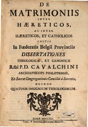 De matrimoniis inter haereticos, ac inter haereticos, et catholicos initis in foederatis Belgii provinciis dissertationes theologicae, et canonicae