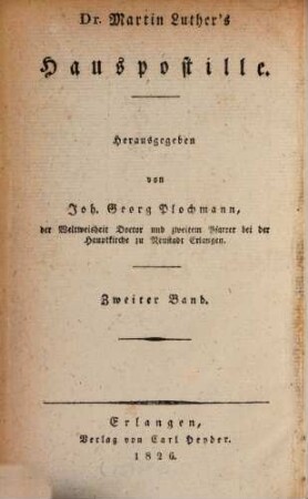 Dr. Martin Luther's sämmtliche Werke. 2, Homiletische und katechetische Schriften: Hauspostille : zweiter Band