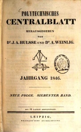Polytechnisches Centralblatt. 1846, [1] = N.F., Bd. 7