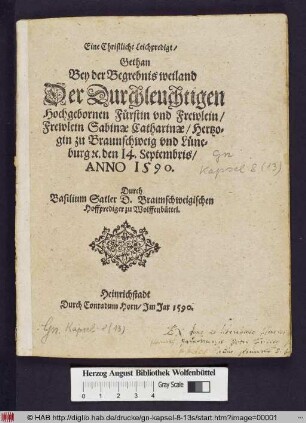 Eine Christliche Leichpredigt, Gethan Bey der Begrebnis weiland Der Durchleuchtigen Hochgebornen Fürstin ... Frewlein Sabinæ Catharinæ, Hertzogin zu Braunschweig vnd Lüneburg [et]c. den 14. Septembris, Anno 1590