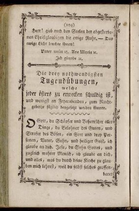 Die drey nothwendigsten Tugendübungen, welche jeder öfters zu erwecken schuldig ist, und wenigst an Feyerabenden, zum Nachtgebethe füglich beygesetzt werden können.