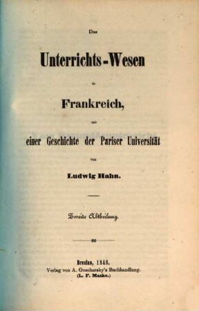 Das Unterrichts-Wesen in Frankreich, mit einer Geschichte der Pariser Universität, 2