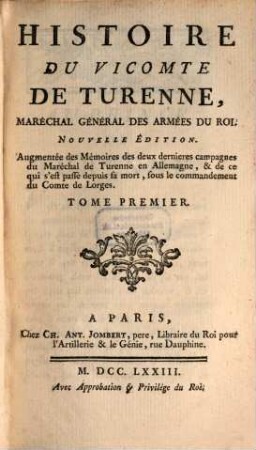 Histoire du Vicomte de Turenne, Maréchal Général des Armées du Roi. Tome 1