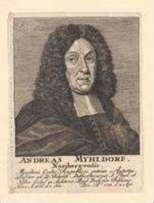 Andreas Myhldorf (= Mühldorfer), Nürnberger, Pfarrer an St. Sebald, Bibliothekar und Professor; geb. 7. November 1636; gest. 11. April 1714