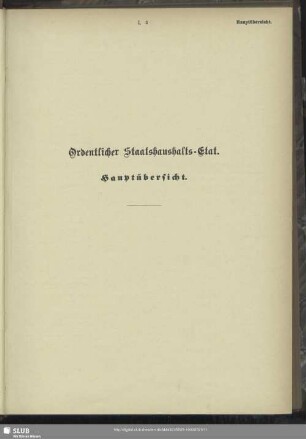 Ordentlicher Staatshaushalts-Etat. Hauptübersicht