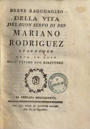 Breve ragguaglio della vita del buon servo di dio Mariano Rodriguez spagnuolo