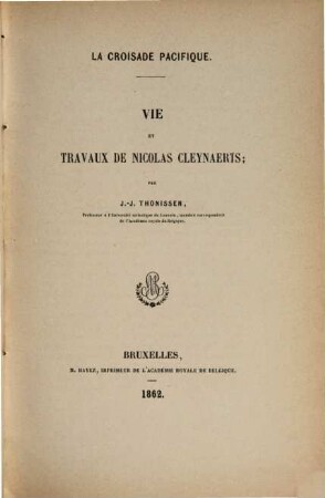 Vie et travaux de Nicolas Cleynaerts : [Extrait des Bulletins de l'Académie royale de Belgique, 2me série, tome XIII, no 5]