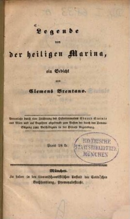 Legende von der heiligen Marina, ein Gedicht : Veranlaßt durch eine Zeichnung des Historienmalers Eduard Steinle aus Wien und auf Begehren abgedruckt zum Besten der durch den Donau-Eisgang 1841 Beschädigten in der Diöcese Regensburg