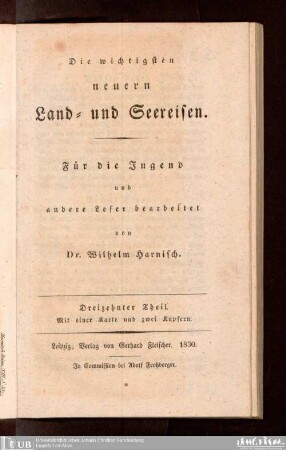 13: Die wichtigsten neuern Land- und Seereisen : für die Jugend und andere Leser bearbeitet