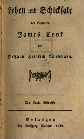 Leben und Schicksale des Capitains James Cook, [1]