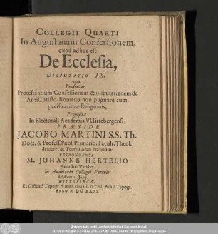 Collegii Quarti In Augustanam Confessionem, quod adhuc est De Ecclesia, Disputatio IX. qua Probatur Protestantium Confessionem & Disputationem de AntiChristo Romano non pugnare cum pacificatione Religionis,