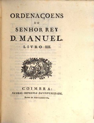 Collecção da legislação antiga e moderna do Reino de Portugal, 1,9. Ordenaçoens do senhor Rey Manuel. - 1797