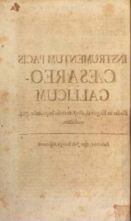 Instrumentum Pacis Cæsareo-Gallicum : Badæ in Ergovia, die 7. Mens. Sept. 1714 confectum