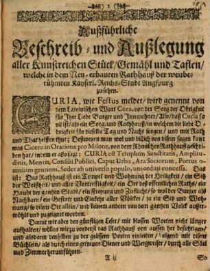 Curia Augustanae Reipublicae, Das ist: Außführliche Beschreib- und Außlegung Aller Kunstreichen Gemähl, Stück und Taflen, Welche in dem Anno 1620. Neuerbauten Hochansehenlichen Rath-Hauß der weitberühmten Käyserlichen Reichs-Stadt Augspurg zu sehen : Auß Vornehmen bewerthen Authorn und Geschicht-Schreibern verfaßt/ und zu sammen getragen