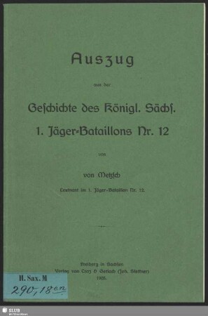Auszug aus der Geschichte des Königl. Sächs. 1. Jäger-Bataillons Nr. 12
