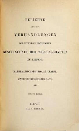 Berichte über die Verhandlungen der Königlich-Sächsischen Gesellschaft der Wissenschaften zu Leipzig, Mathematisch-Physische Klasse. 32. 1880