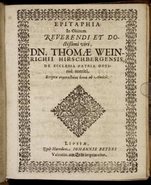Epitaphia In Obitum ... Dn. Thomae Weinrichii Hirschbergensis, De Ecclesia Patria Optime meriti