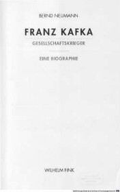 Franz Kafka : Gesellschaftskrieger ; eine Biographie