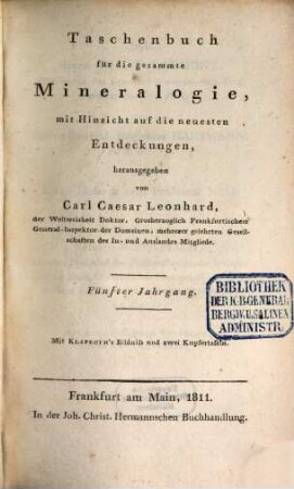 Taschenbuch für die gesammte Mineralogie mit Hinsicht auf die neuesten Entdeckungen : für das Jahr ..., 5. 1811