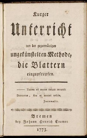 Kurzer Unterricht von der gegenwärtigen ungekünstelten Methode, die Blattern einzupfropfen