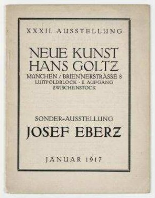 Josef Eberz: Sonderausstellung; Ausstellungskatalog. Januar 1917, München: Goltz. Neue Kunst. Hans Goltz; Ausstellung 32