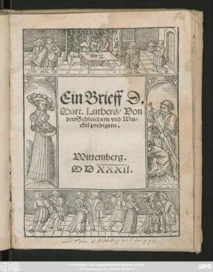 Ein Brieff D.|| Mart. Luthers/ Von || den Schleichern vnd Win=||ckelpredigern.||