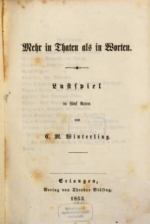 Mehr in Thaten als in Worten : Lustspiel in fünf Acten