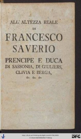 All' Altezza Reale Di Francesco Saverio Prencipie E Duca Di Sassonia, Di Giuliers, Clivia E Berga.